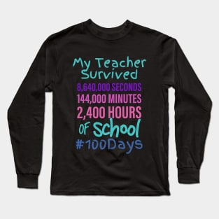 My Teacher Survived 100 Days of School #100days Long Sleeve T-Shirt